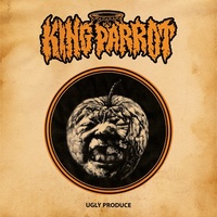 KING PARROT - Ugly Produce (Limited Orange & Black Splatter Coloured Vinyl)