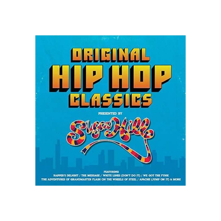 ORIGINAL HIP HOP CLASSICS PRESENTED BY SUGAR HILL - Original Hip Hop Classics Presented By Sugar Hill