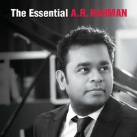 A.R. RAHMAN - The Essential A.R. Rahman