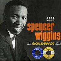 SPENCER WIGGINS - The Goldwax Years