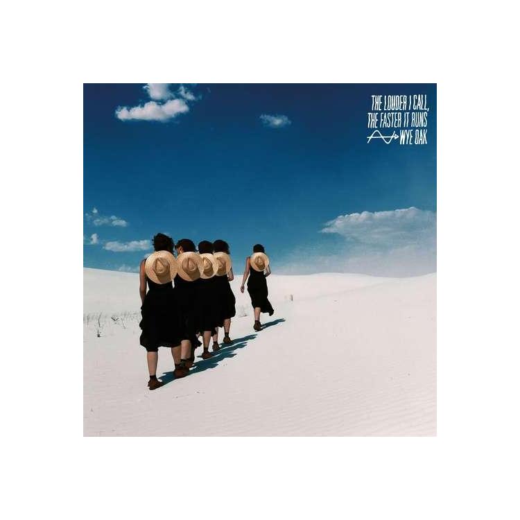 WYE OAK - Louder I Call The Faster It Runs