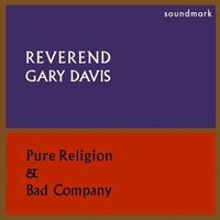 BLIND GARY DAVIS - Pure Religion & Bad Company