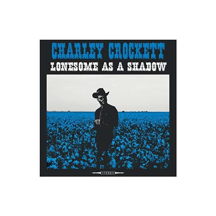 CHARLEY CROCKETT - Lonesome As A Shadow