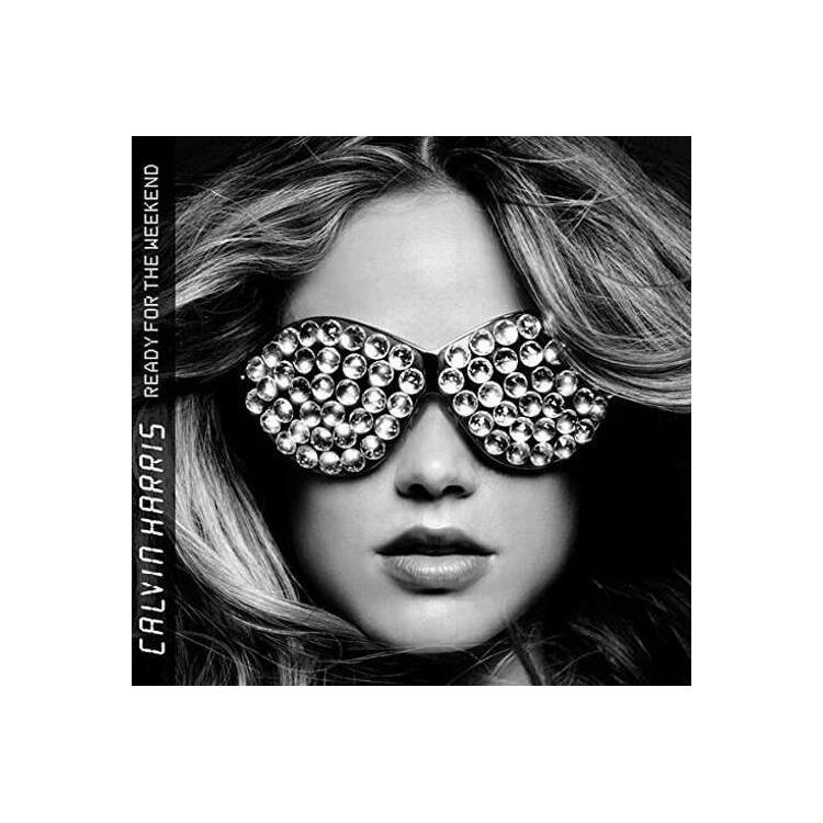 CALVIN HARRIS - Ready For The Weekend