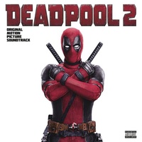 SOUNDTRACK - Deadpool 2: Original Motion Picture Soundtrack (Vinyl)