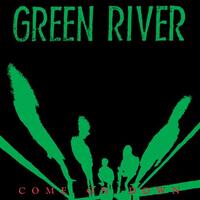 GREEN RIVER - Come On Down