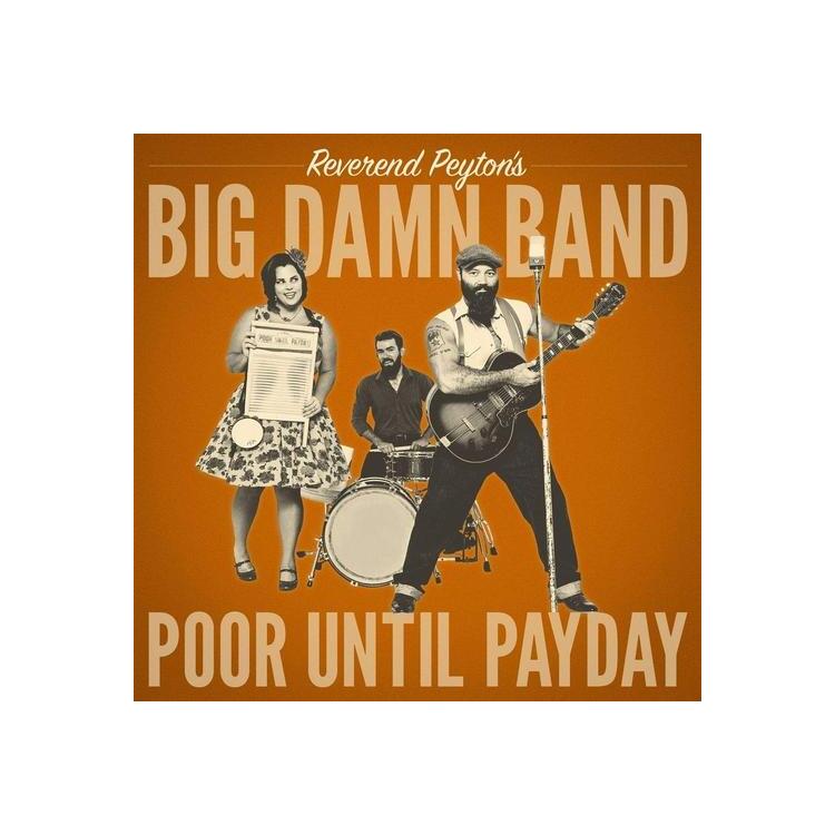 REVEREND PEYTONS BIG DAMN BAND - Poor Until Payday