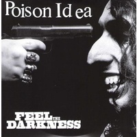 POISON IDEA - Feel The Darkness