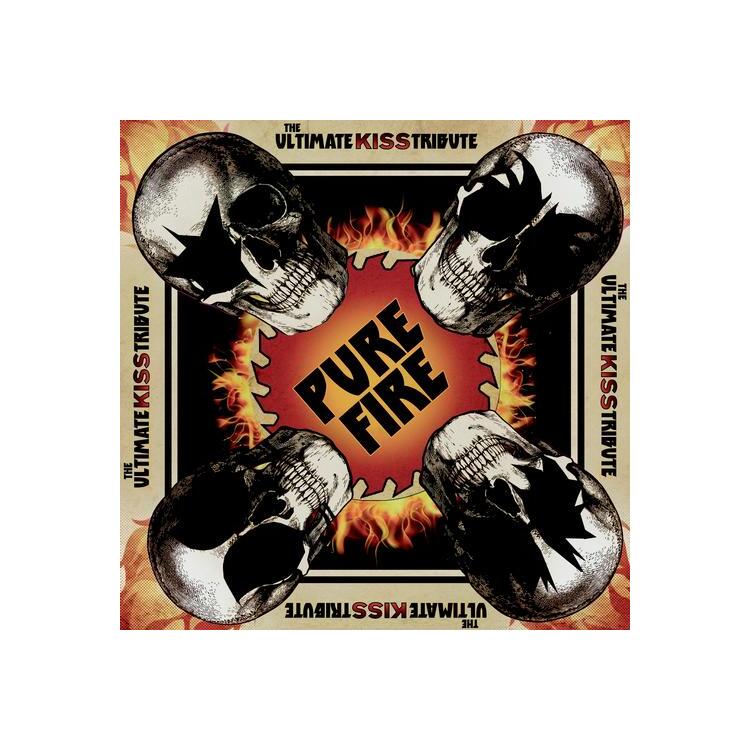 VARIOUS ARTISTS - Pure Fire - The Ultimate Kiss Tribute