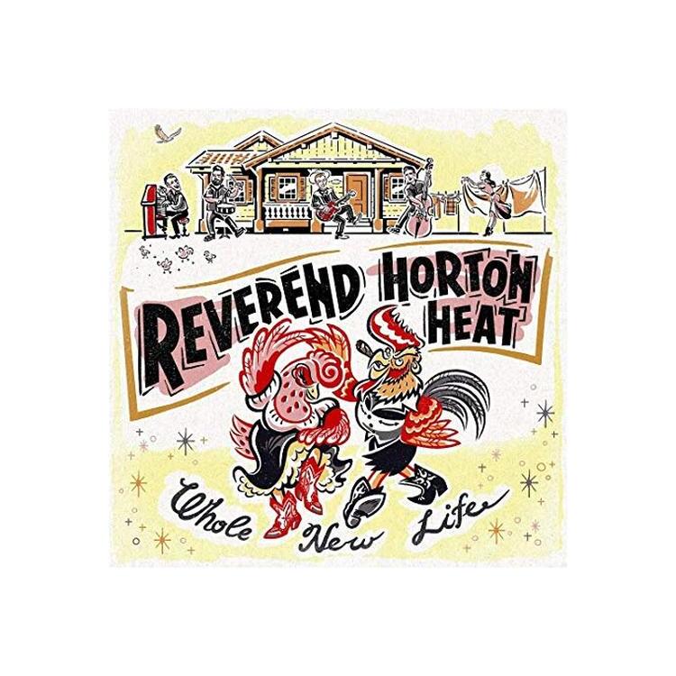 REVEREND HORTON HEAT - Whole New Life