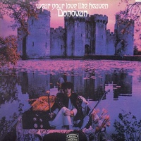 DONOVAN - Wear Your Love Like Heaven