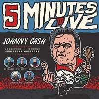 JOECEPHUS & THE GEORGE JONESTOWN MASSACRE - Five Minutes To Live: A Tribute To Johnny Cash Ep