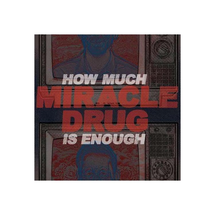 MIRACLE DRUG - How Much Is Enough (Blue Vinyl)