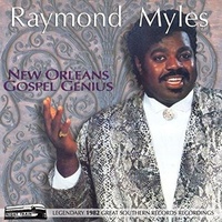 RAYMOND MYLES - New Orleans Gospel Genius