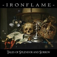 IRONFLAME - Tales Of Splendor And Sorrow (Vinyl)