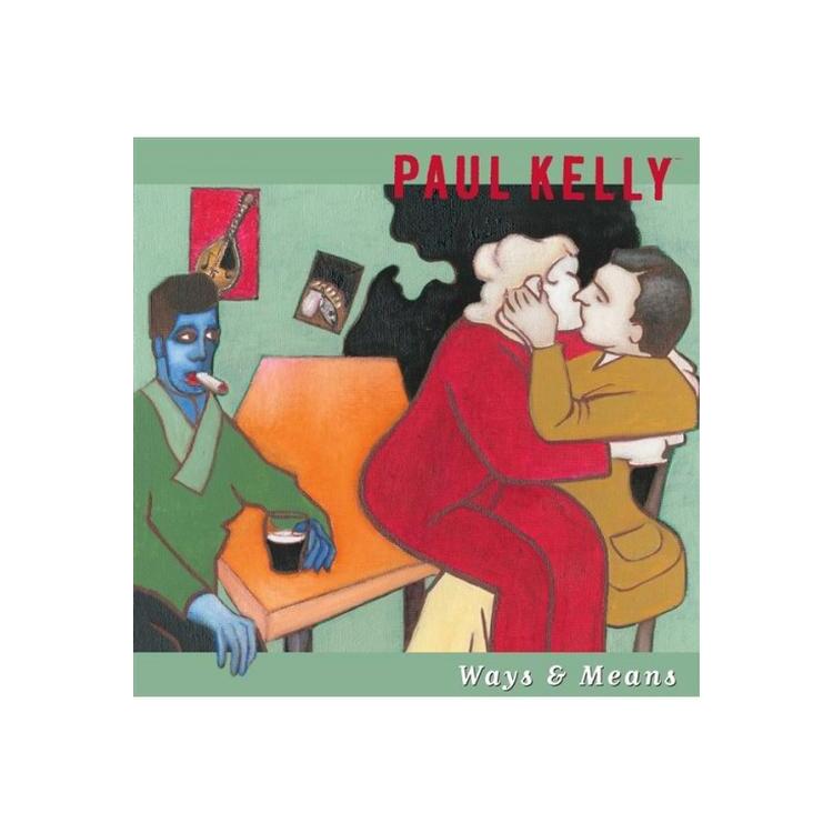 PAUL KELLY - Ways & Means
