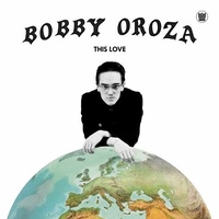BOBBY OROZA - This Love