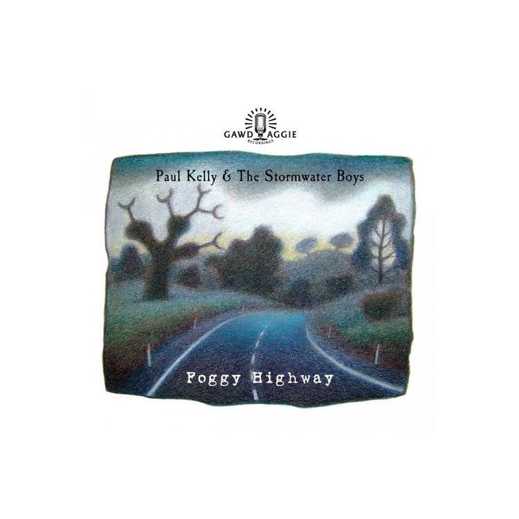 PAUL KELLY AND THE STORMWATER BOYS - Foggy Highway (Lp)