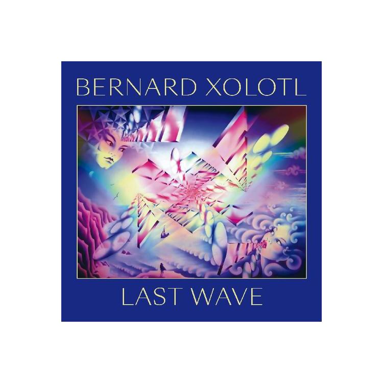 BERNARD XOLOTL - Last Wave