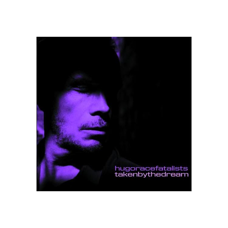HUGO RACE FATALISTS - Taken By The Dream