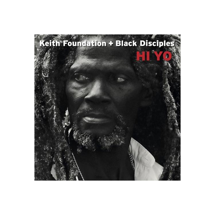 KEITH FOUNDATION & BLACK DISCIPLES - Hi Yo
