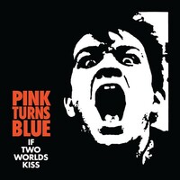 PINK TURNS BLUE - If Two Worlds Kiss (Clear Vinyl)