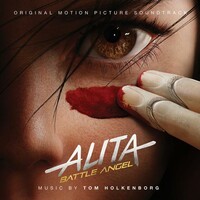 TOM HOLKENBORG (JUNKIE XL) - Alita: Battle Angel Original Motion Picture Sound