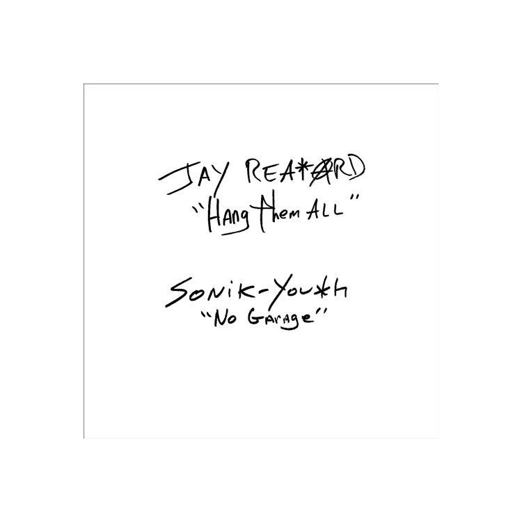 JAY REATARD / SONIC YOUTH - Hang Them All / No Garage (Coloured)