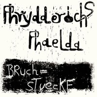 PHRYDDERICHS PHAELDA - Bruchstuecke