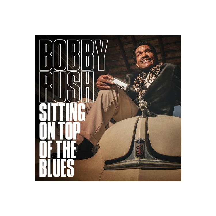 BOBBY RUSH - Sitting On Top Of The Blues