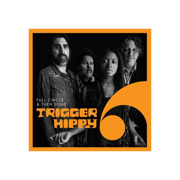 TRIGGER HIPPY - Full Circle And Then Some