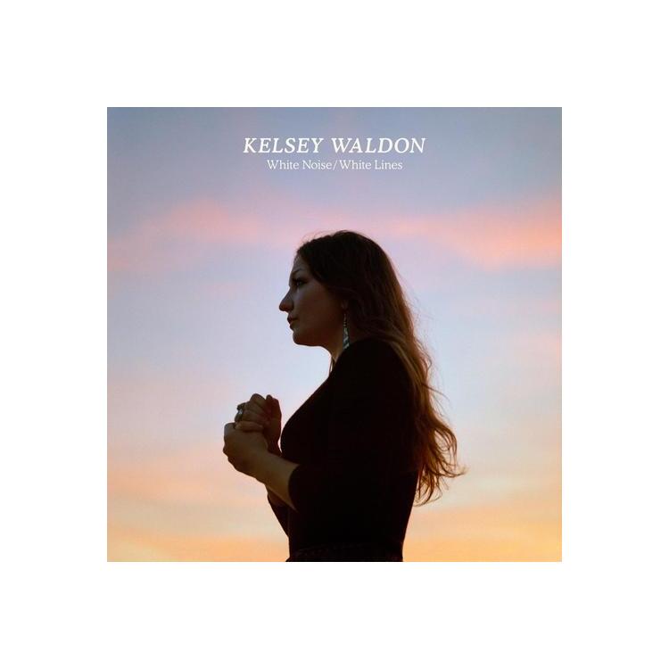 KELSEY WALDON - White Noise / White Lines