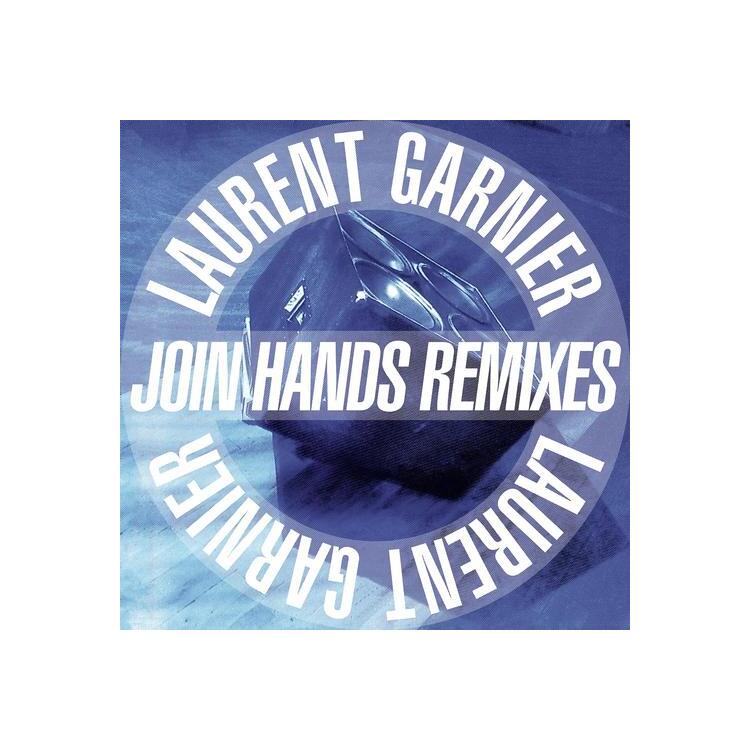 LAURENT GARNIER - Join Hands Remixes