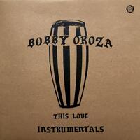BOBBY OROZA - This Love Instrumentals (Translucent Red Vinyl, Poster)