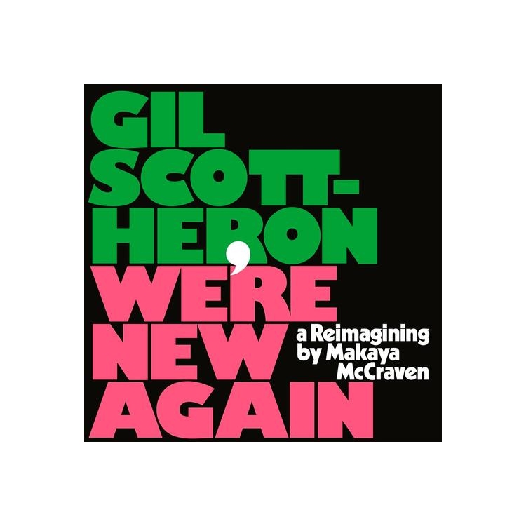 GIL SCOTT-HERON & MAKAYA MCCRAVEN - We're New Again - A Reimagining By Makaya Mccraven