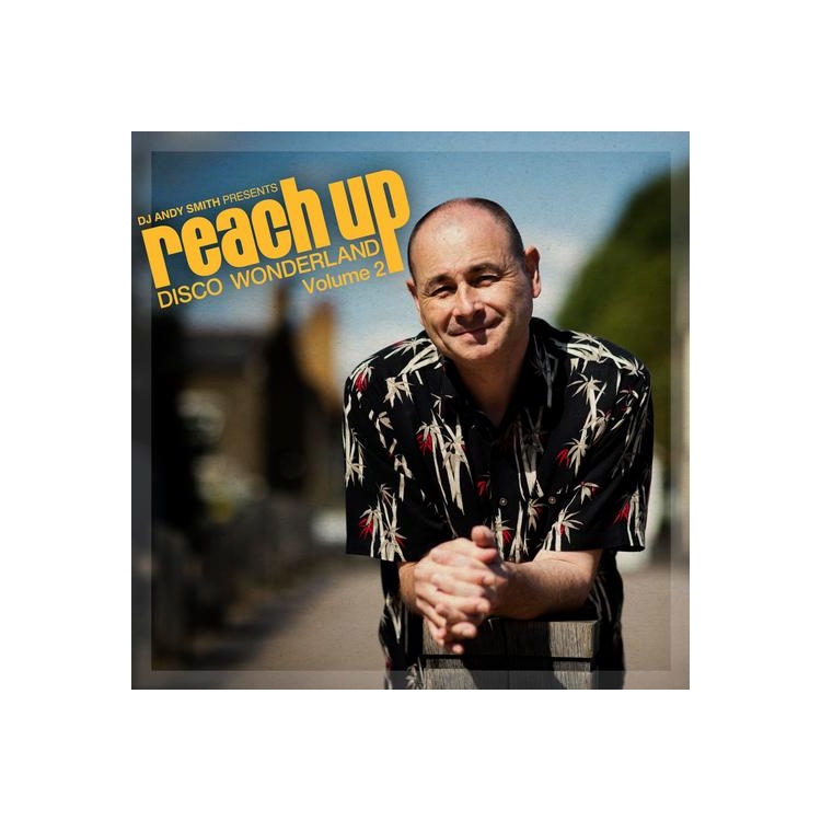 DJ ANDY SMITH - Dj Andy Smith Presents Reach Up – (Disco Wonderland Vol. 2)
