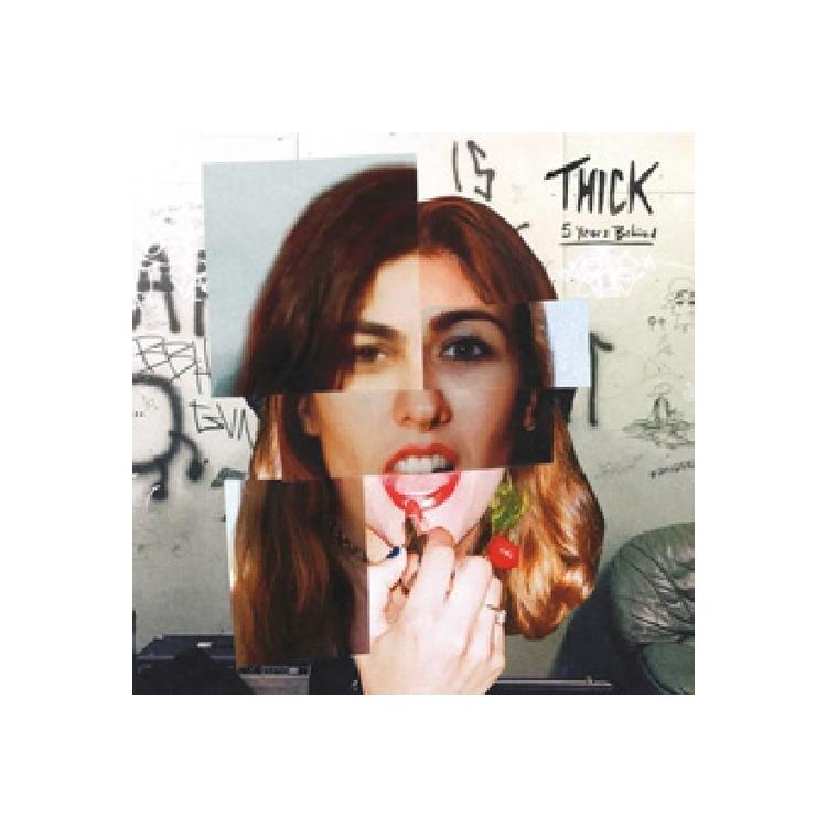 THICK - 5 Years Behind (Vinyl)