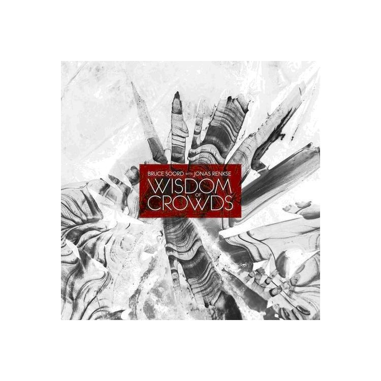 BRUCE SOORD & JONAS RENKSE - Wisdom Of Crowds (140g Vinyl)
