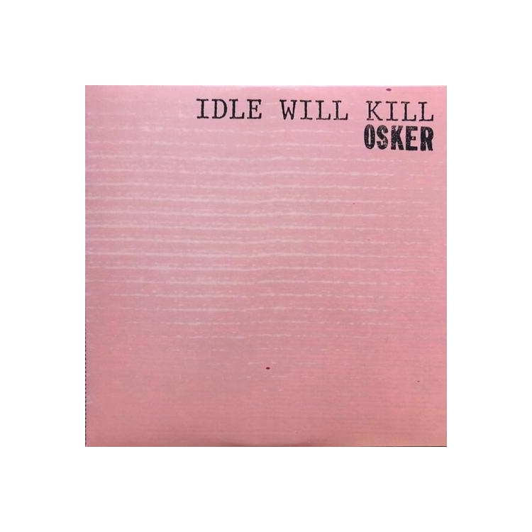 OSKER - Idle Will Kill (Vinyl)