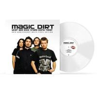 MAGIC DIRT - What Are Rock Stars Doing Today (20th Anniversary Edition White Vinyl)