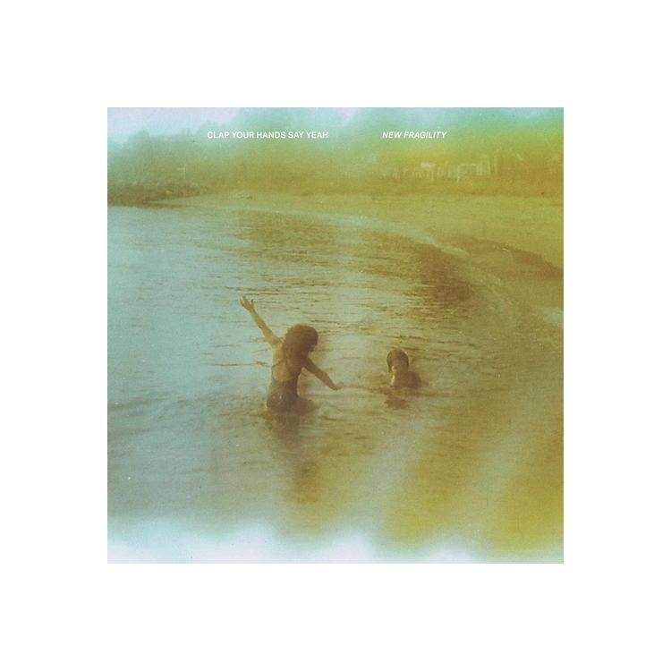 CLAP YOUR HANDS SAY YEAH - New Fragility