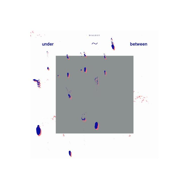 DIALECT - Under Between [lp]
