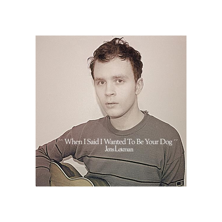 JENS LEKMAN - When I Said I Wanted To Be Your Dog