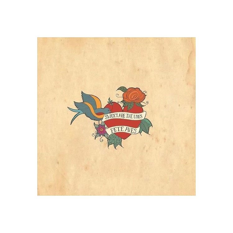 PETE AVES - Sweet Are The Uses