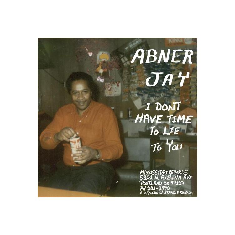 ABNER JAY - I Don't Have Time To Lie To You [lp]