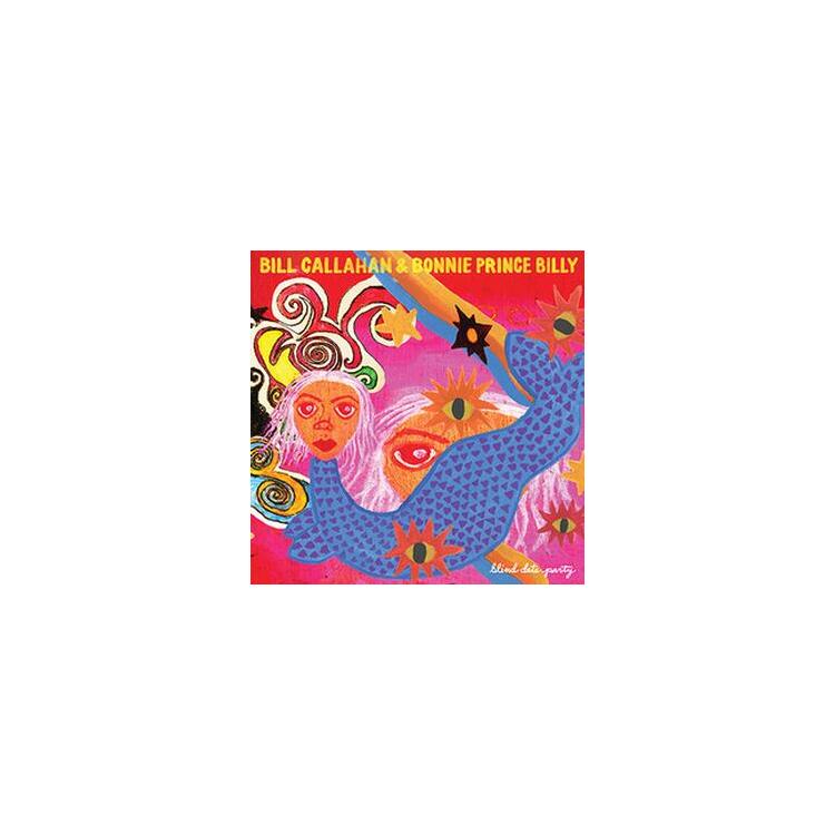 BILL CALLAHAN & BONNIE PRINCE BILLY - Blind Date Party