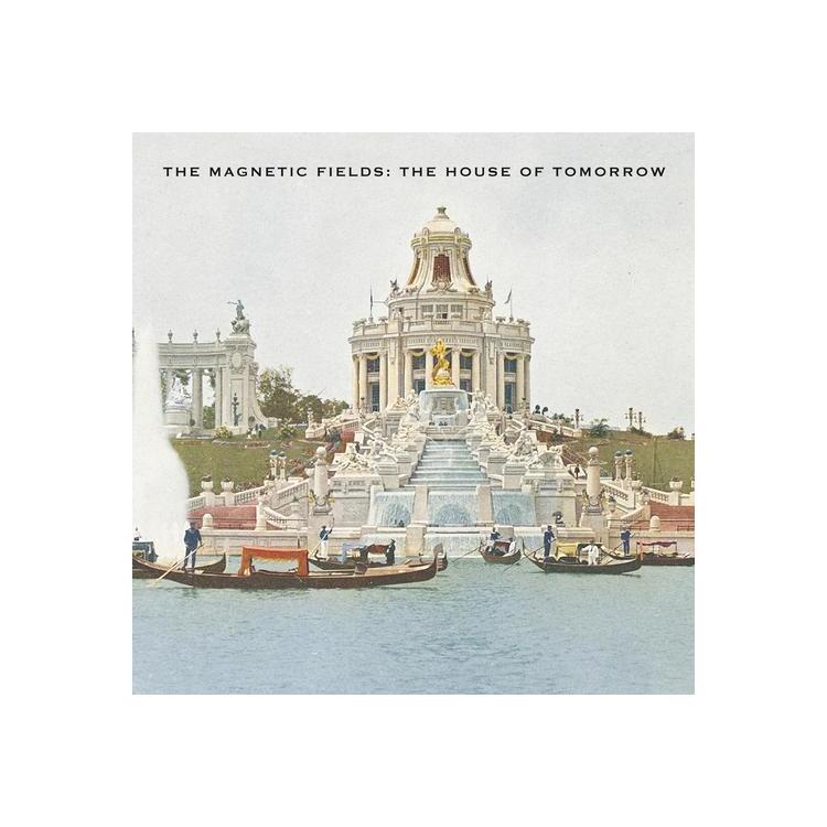 MAGNETIC FIELDS - House Of Tomorrow