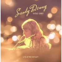 SANDY DENNY - Gold Dust Live At The Royalty (Rsd)