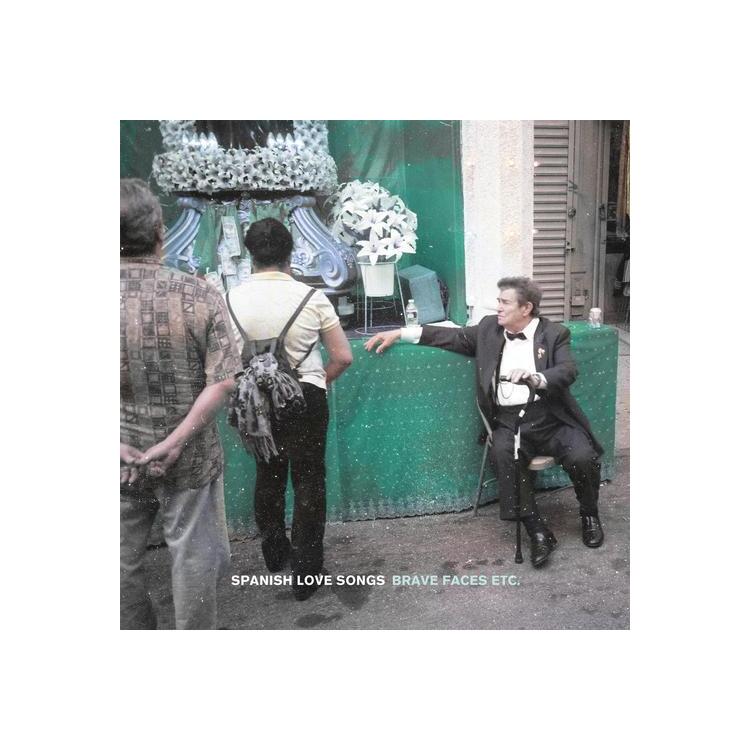 SPANISH LOVE SONGS - Brave Faces Etc.