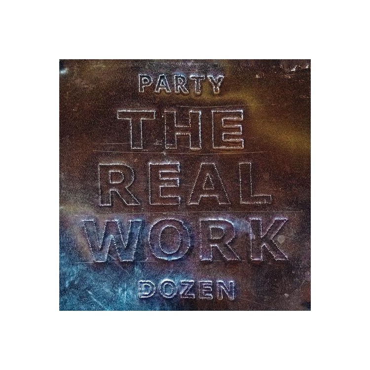 PARTY DOZEN - The Real Work